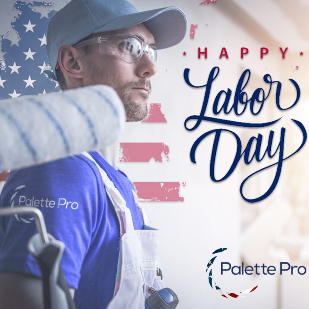 Happy Labor Day graphic showing a painter with a paint roller in front of an American flag, plus the Palette Pro logo